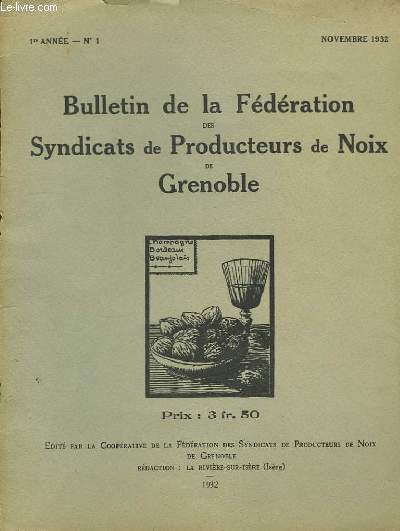 Bulletin de la Fdration des Syndicats de Producteurs de Noix de Grenoble. N1, 1re anne.