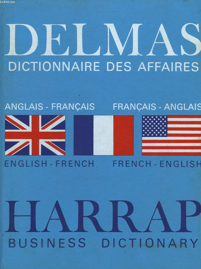Dictionnaire des Affaires, Anglais / Franais et Franais / Anglais