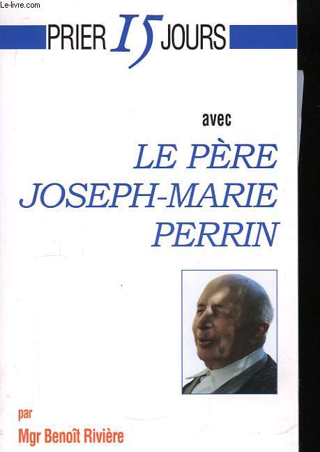 Prier 15 jours avec le Pre Joseph Perrin
