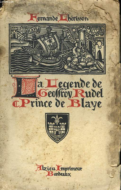 La Lgende de Geoffroy Rudel, Prince de Blaye.