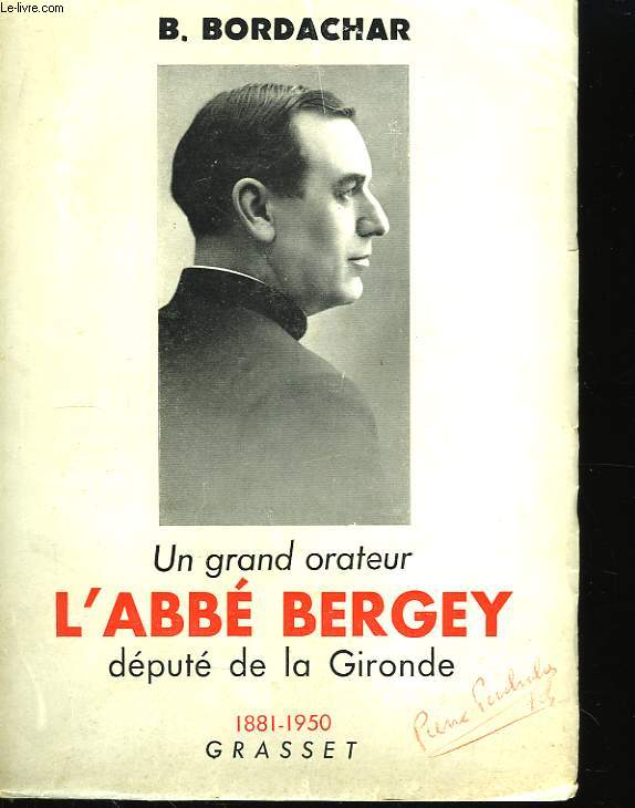 Un grand orateur l'Abb Bergey, dput de la Gironde. 1881 - 1950