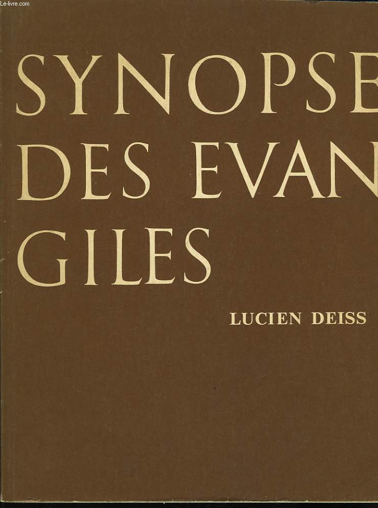 Synopse des Evangiles, De Matthieu, Marc et Luc.