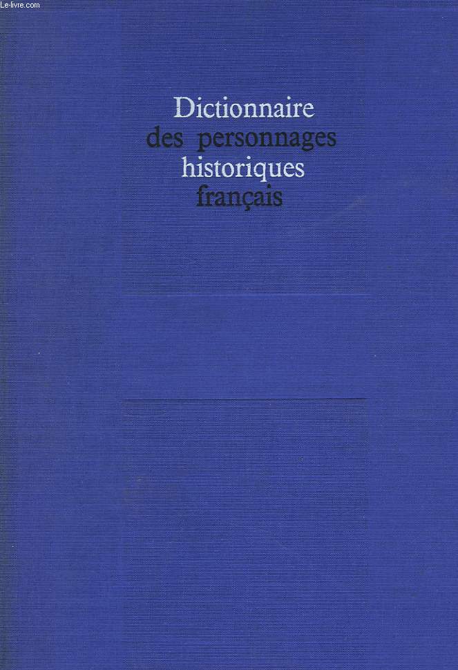 Dictionnaire des personnages historiques franais.