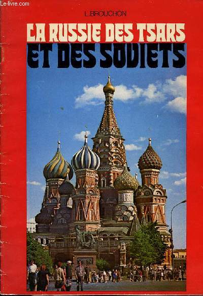 La Russie des Tsars et des Soviets.