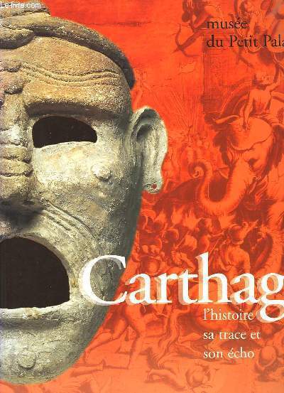Carthage. L'histoire, sa trace et son cho.