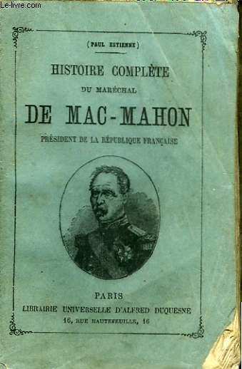Histoire complte du Marchal de Mac-Mahon.