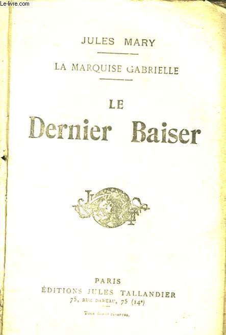 La Marquise Gabrielle. Le Dernier Baiser.