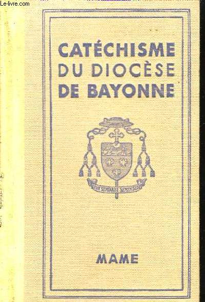 Catchisme  l'usage des Diocses de France, pour le Diocse de Bayonne.