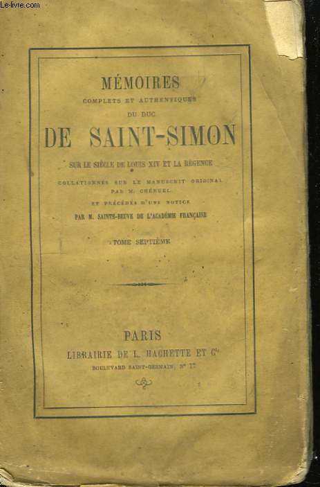 Mmoires, complets et authentiques, du Duc de Saint-Simon sur le sicle de Louis XIV et la Rgence. TOME VII.