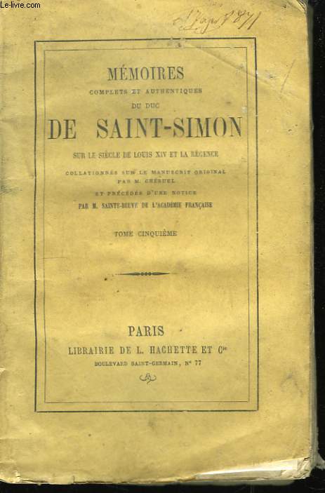 Mmoires, complets et authentiques, du Duc de Saint-Simon sur le sicle de Louis XIV et la Rgence. TOME V