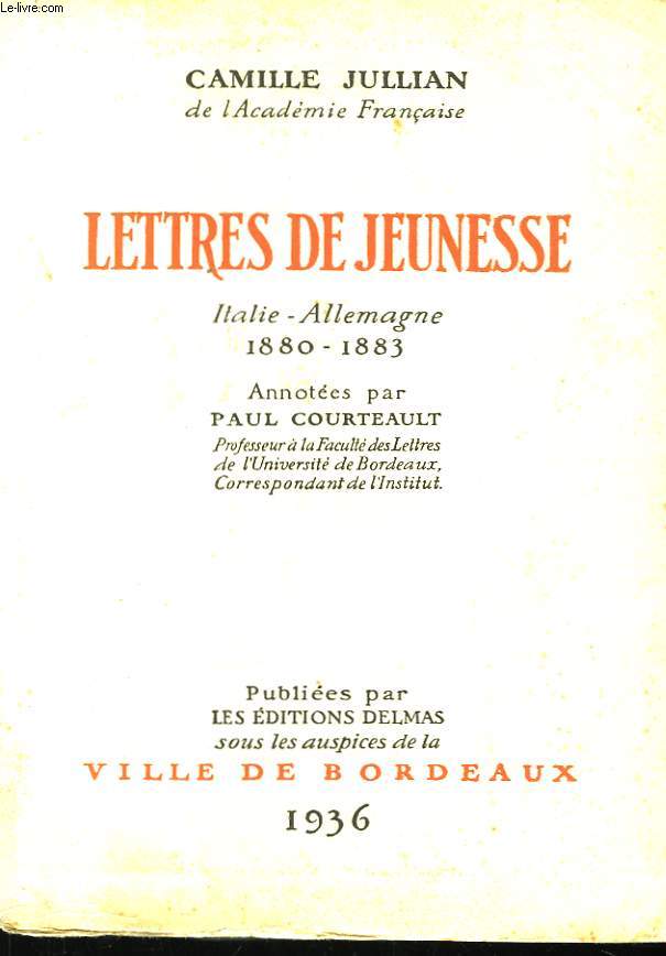 Lettres de Jeunesse. Italie - Allemagne, 1880 - 1883.
