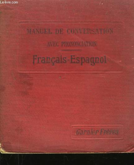 Manuel de la Conversation et du Style Epistolaire. Franais - Espagnol.