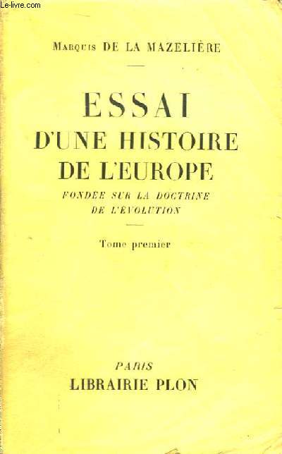 Essai d'une Histoire de l'Europe, fonde sur la doctrine de l'Evolution. TOME Ier.