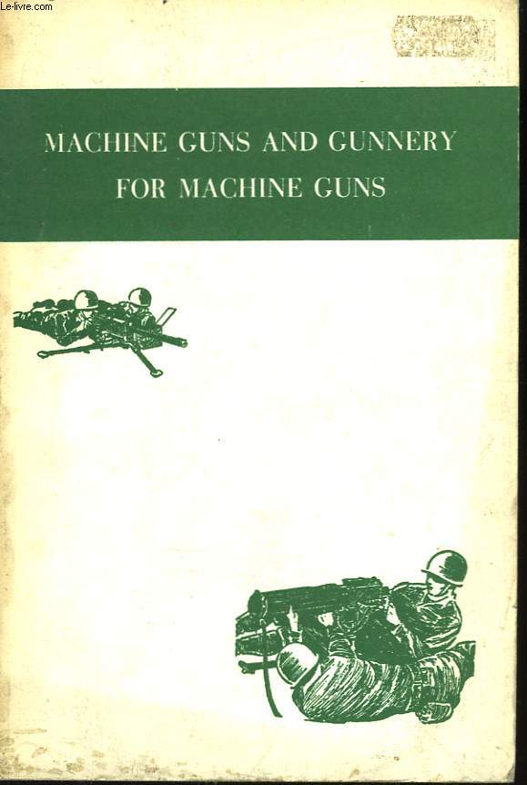 Machine guns and gunnery for machine guns.