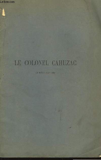 Le Colonel Cahuzac 1850 - 1908
