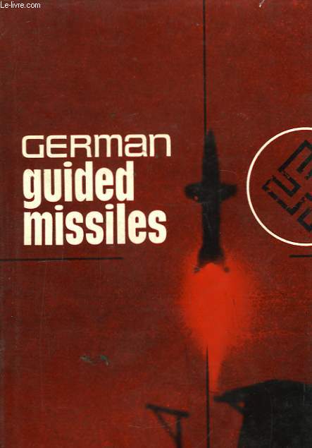 German guided Missiles of the Second World War