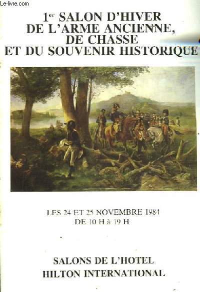 1er Salon d'Hiver de l'Arme Ancienne, de Chasse et du Souvenir Historique.