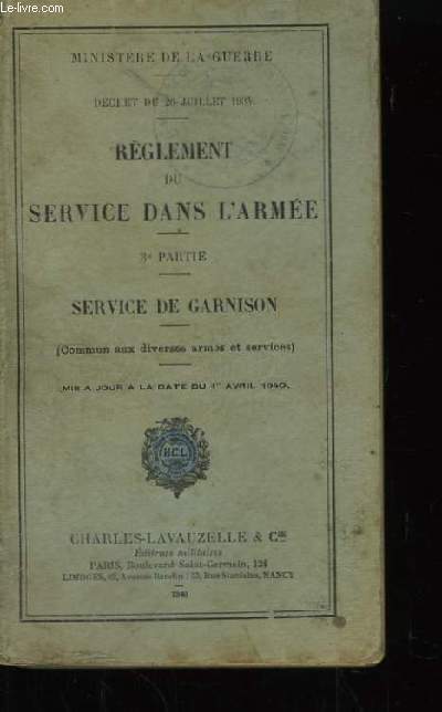 Rglement du Service dans l'Arme. 3me partie : Service de garnison.