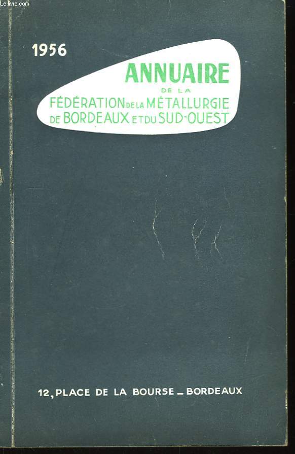 Annuaire de la Fdration de la Mtallurgie de Bordeaux et du Sud-Ouest, 1956