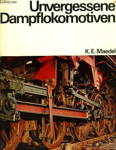 Unvergessene Dampflokomotiven