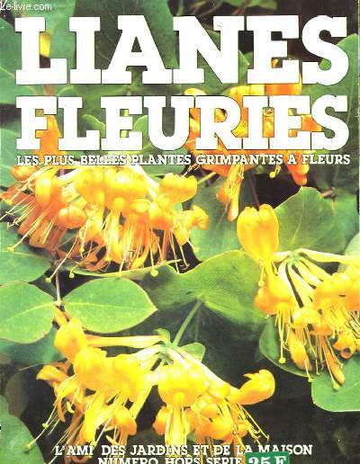 Lianes fleuries. Les plus belles plantes grimpantes  fleurs.
