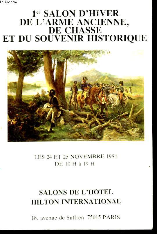 1er Salon d'hiver de l'Arme Ancienne, de Chasse et du Souvenir Historique.