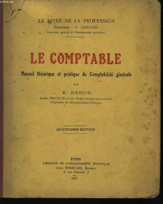 Le Comptable. 1er volume : Manuel Thorique et Pratique de la Comptabilit gnrale.