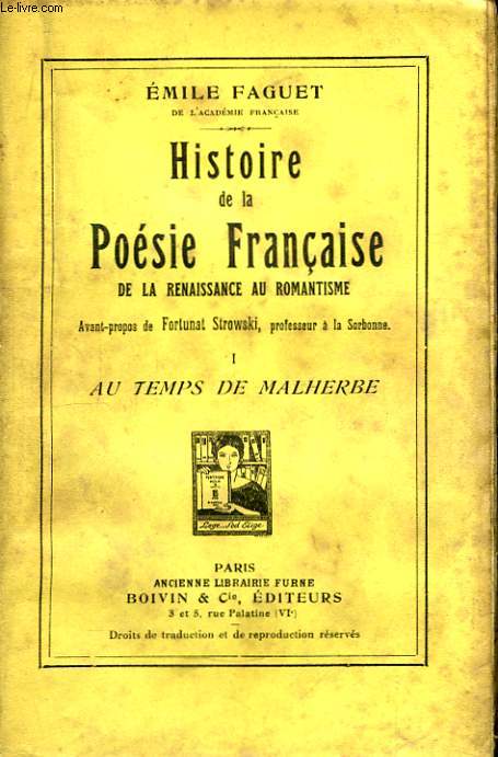 Histoire de la Posie Franaise, de la Renaissance au Romantisme. TOME I : Au temps de Malherbe.