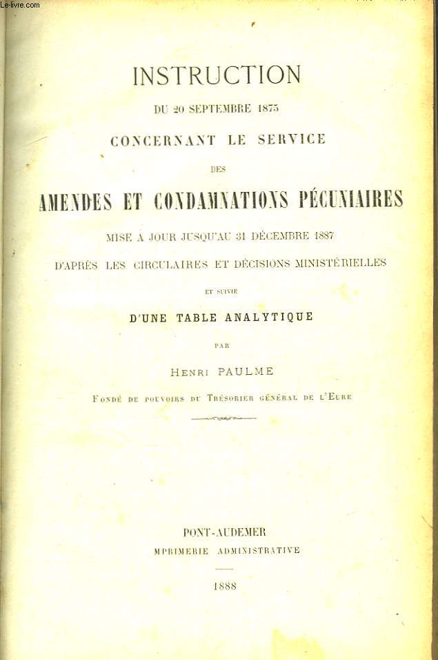 Instruction du 20 septembre 1875 concernant le Service des Amendes et Condamnations Pcuniaires.