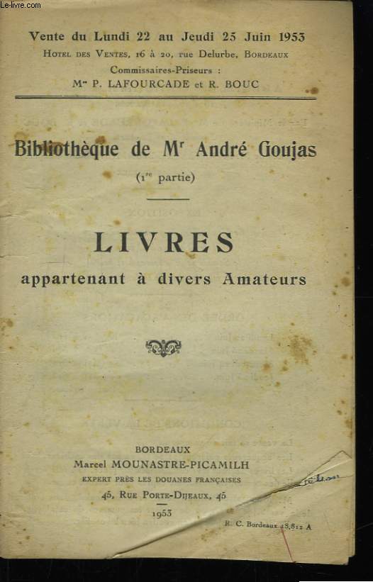 Bibliothque de Mr Andr Goujas. Livres appartenant  divers Amateurs.