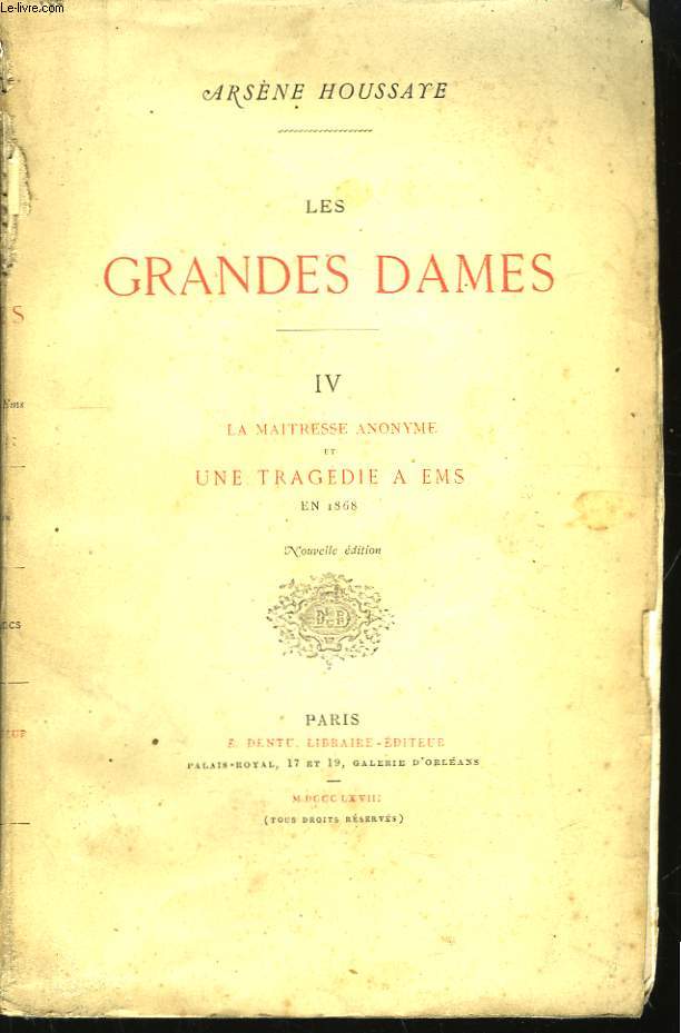 Les Grandes Dames. TOME IV : La Maitresse anonyme et une Tragdie  Ems, en 1868