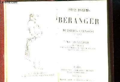 Oeuvres posthumes de Branger. Dernires chansons. 1834  1851