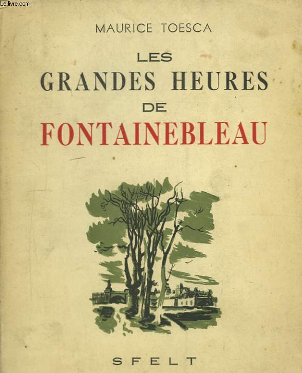 Les grandes heures de Fontainebleau.