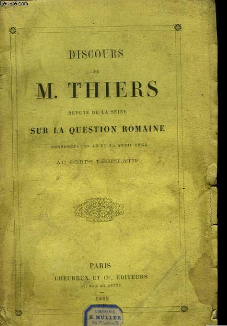 Discours de M. Thiers, dput de la Seine, sur la Question Romaine.