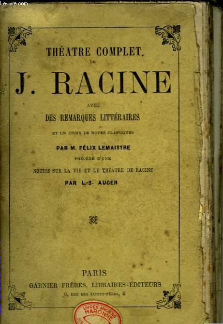 Thtre Complet de J. Racine. Andromaque - Les Frres Ennemis - Alexandre - Les Plaideurs - Britannicus - Brnice - Bajazet ...