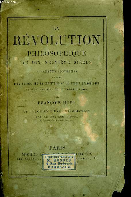 La Rvolution Philosophique au Dix-Neuvime sicle.