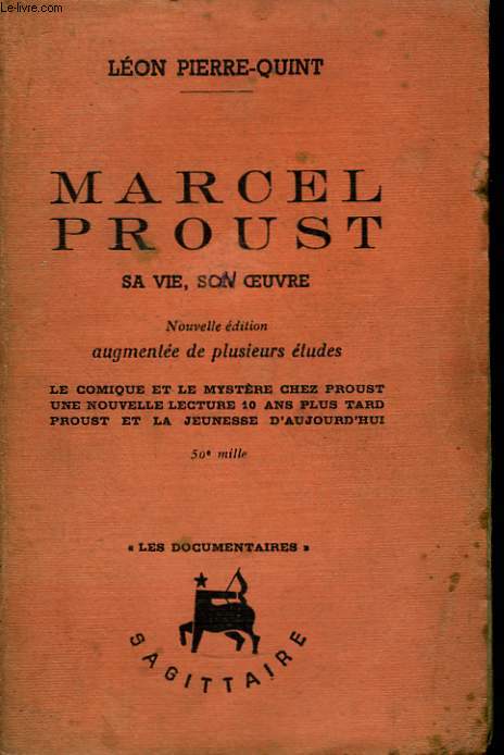 Marcel Proust. Sa vie, son oeuvre.
