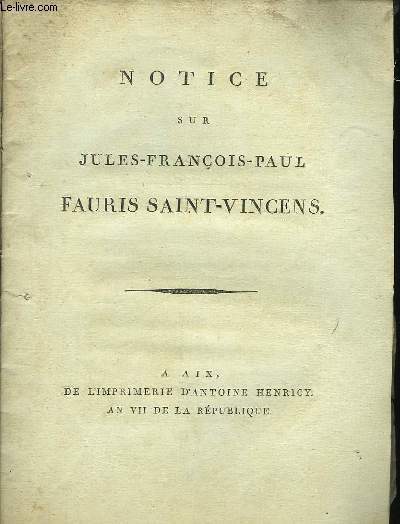 Notice sur Jules-Franois-Paul Fauris Saint-Vincens