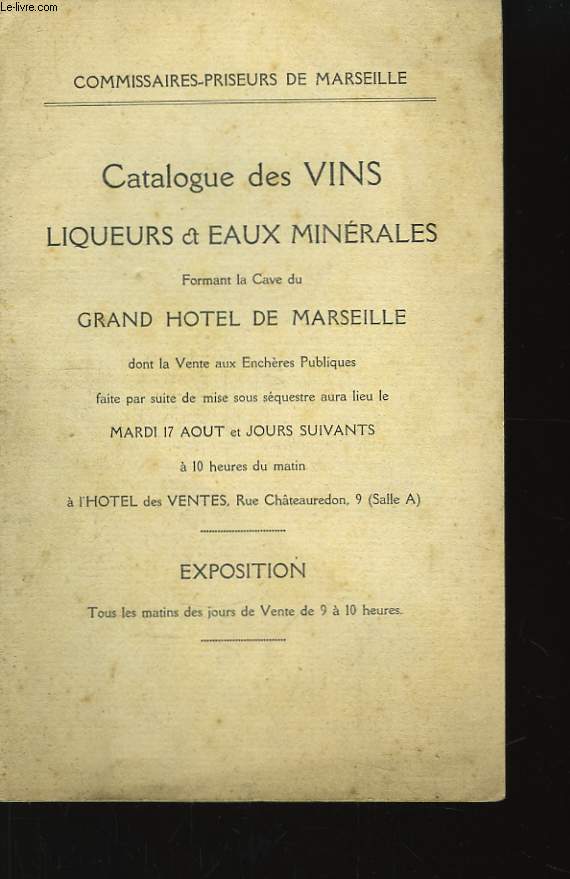 Catalogue des Vins, Liqueurs et Eaux Minrales formant la Cave du Grand Hotel de Marseille.
