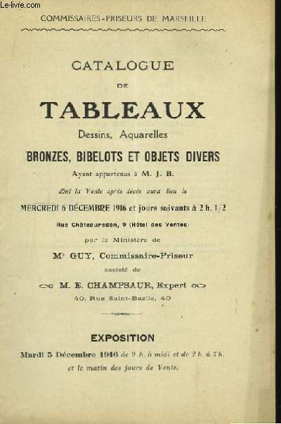 Catalogue de Tableaux, Dessins, Aquarelles, Bronzes, Bibelots, et objets divers.