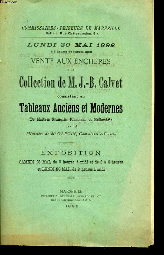 Collection de M. J-B Calvet, consistant en Tableaux Anciens et Modernes de Matres Franais, Flamands et Hollandais.