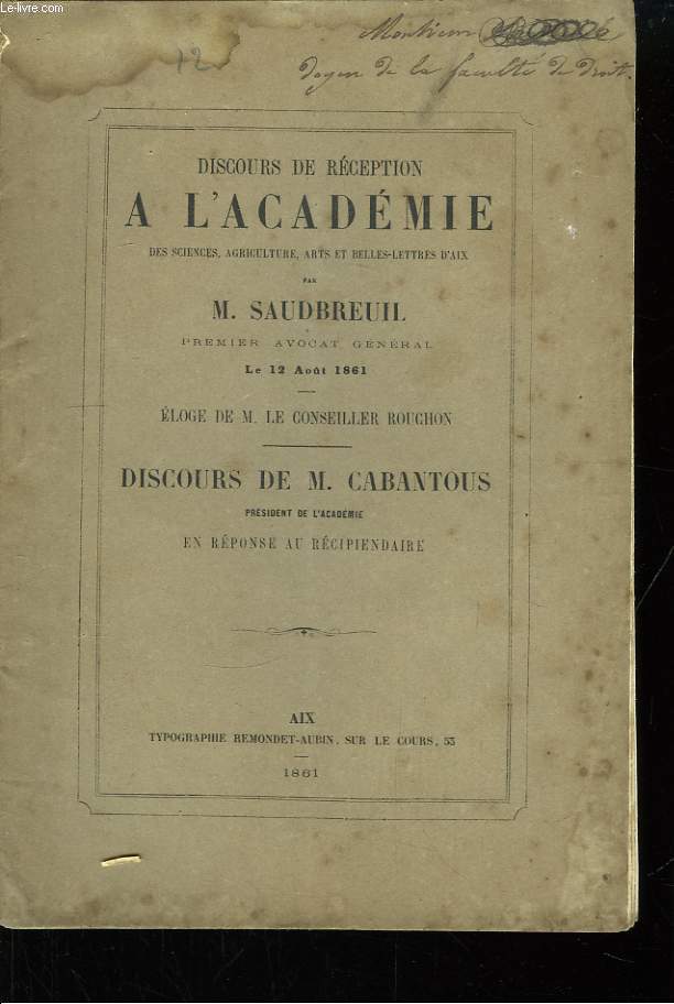 Discours de Rception  l'Acadmie des Sciences, Agricutlure, Arts et Belles-Lettres d'Aix - Discours de M. cabantous, en rponse de Rcipiendaire
