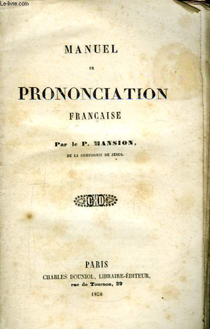 Manuel de Prononciation Franaise.