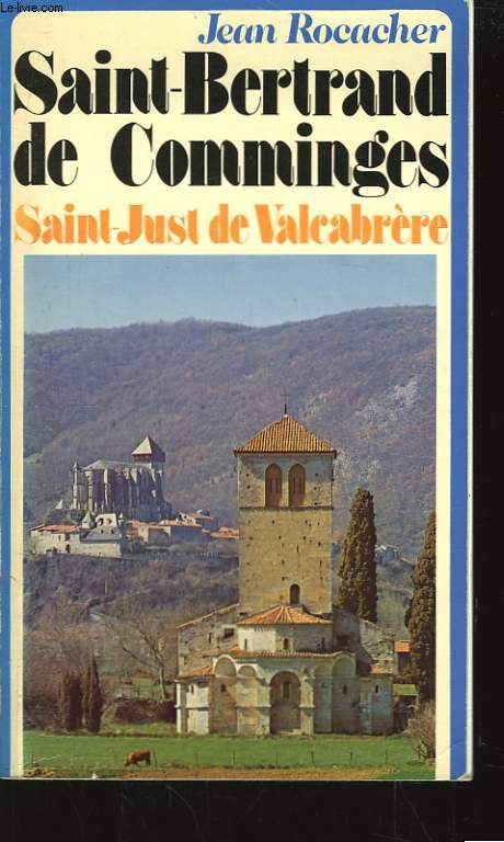 Saint-Bertrand de Comminges. Saint-Just de Valcabrre.