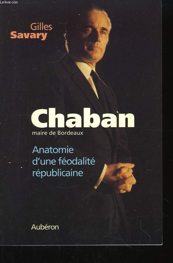 Chaban, maire de Bordeaux.