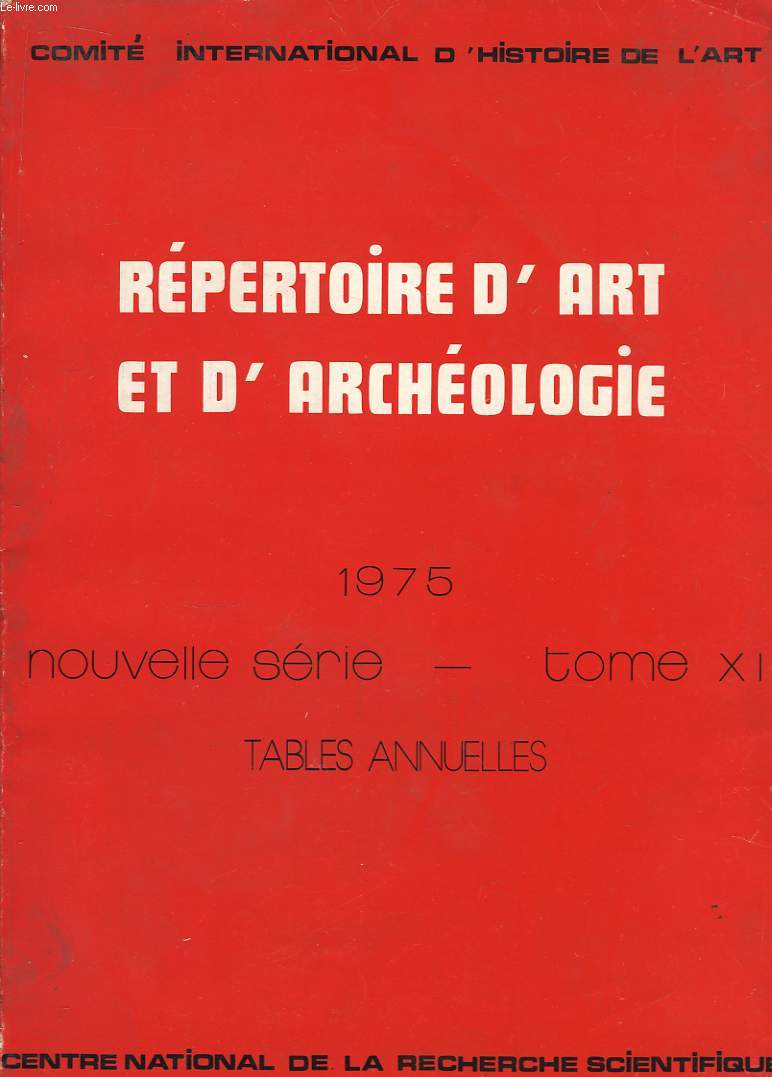 Rpertoire d'Art et d'Archologie. TOME XI, Tables annuelles.