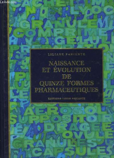 Naissance et Evolution de Quinze Formes Pharmaceutiques.