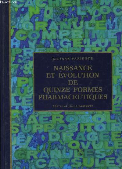 Naissance et Evolution de Quinze Formes Pharmaceutiques.