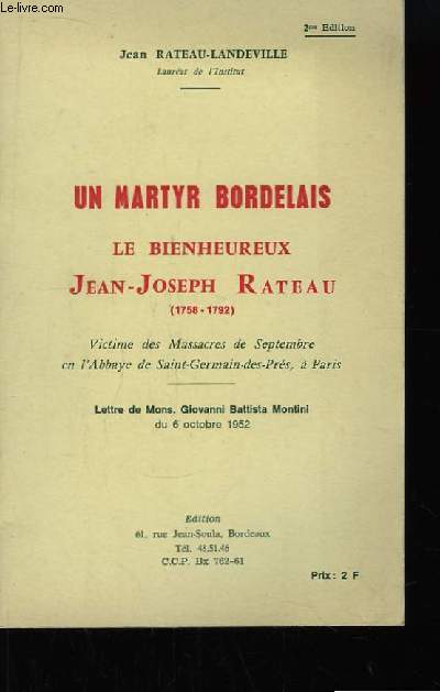 Un Martyr Bordelais. Le Bienheureux. Jean-Joseph Rateau (1758 - 1792)