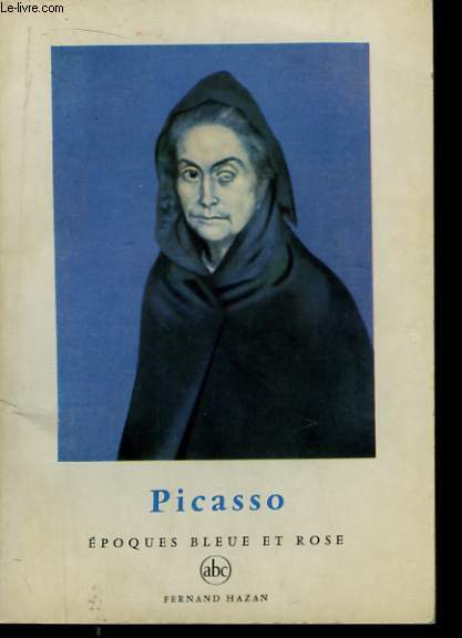 Picasso. Epoques bleue et rose